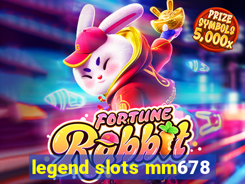 legend slots mm678